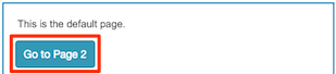 Figure shows button configured to go to a different page.