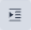 The Increase indent button