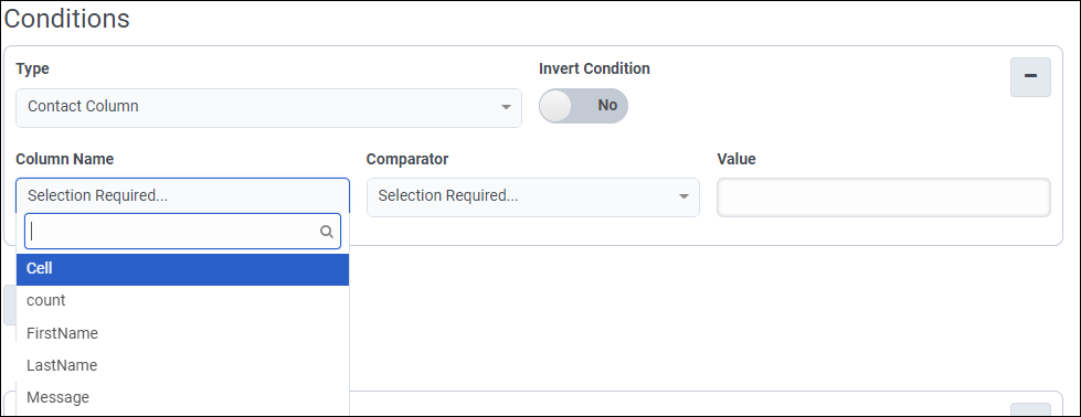 Use the Conditions box to configure the conditions for the Type selected. For example, if the Type is Contact List Column, the system prompts you to select a Column Name.